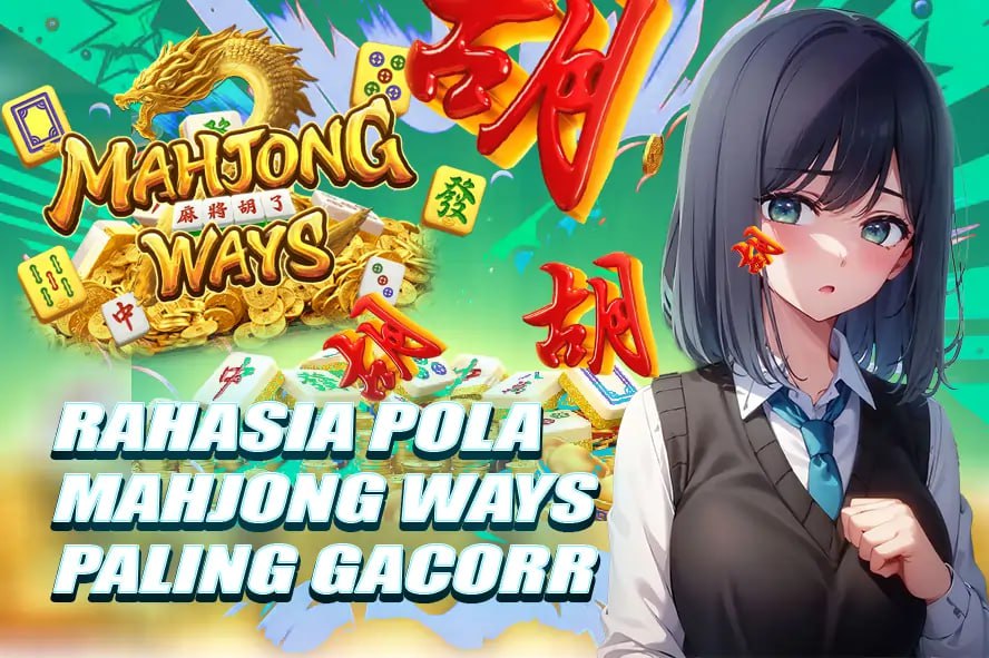 LTE4D : RAHASIA POLA GACOR SPESIAL MAHJONG WAYS 2: TRIK ELIT UNTUK TEMBUS MAXWIN