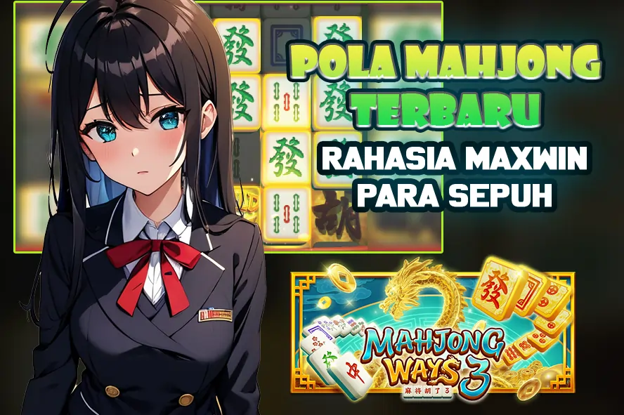 LUNABET78: POLA MAHJONG RAHASIA MAXWIN PARA SEPUH, JAMINAN ANTI RUNGKAD TERBARU